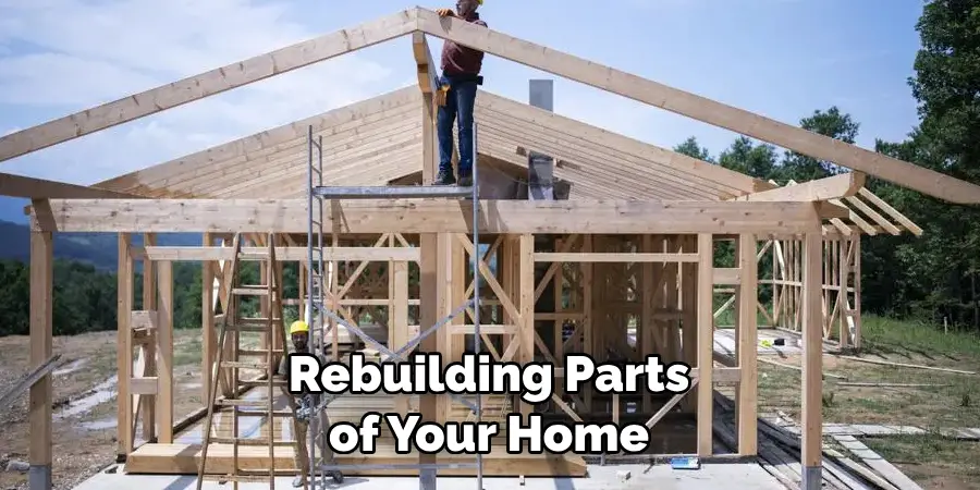 Rebuilding Parts of Your Home