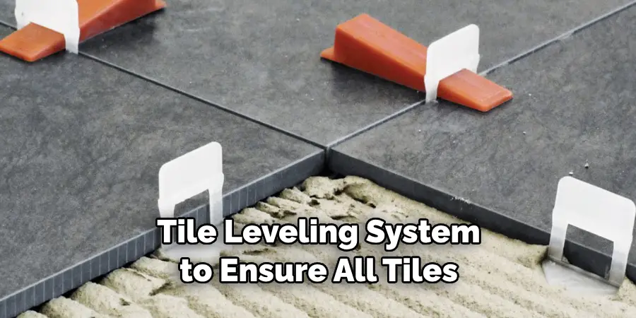 Tile Leveling System to Ensure All Tiles