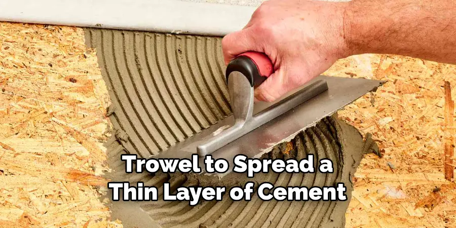 Trowel to Spread a Thin Layer of Cement