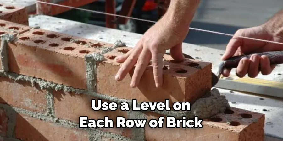 Use a Level on Each Row of Brick