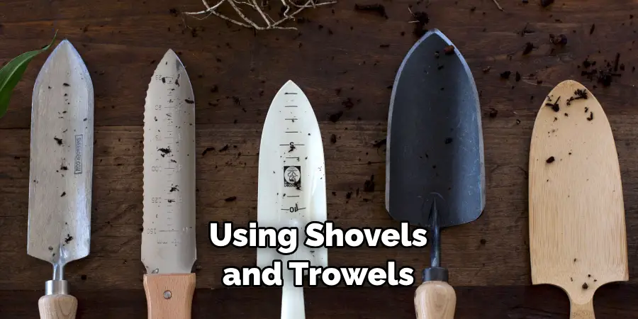 Using Shovels and Trowels