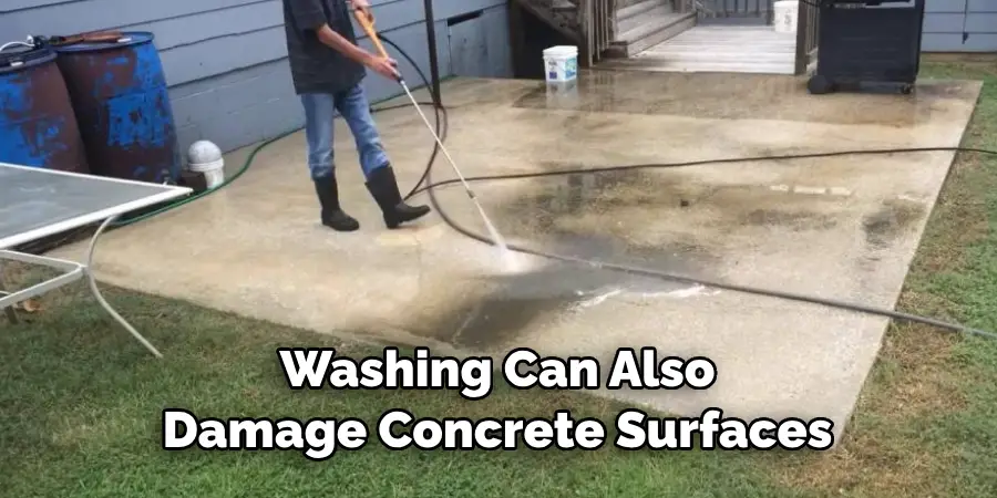 Washing Can Also Damage Concrete Surfaces