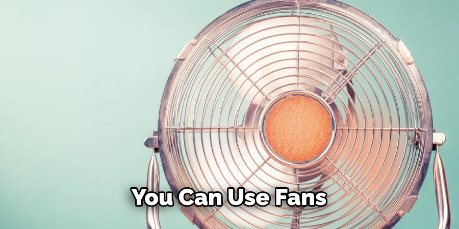 You Can Use Fans