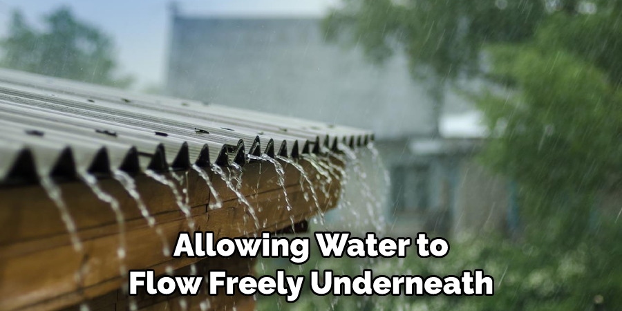 Allowing Water to Flow Freely Underneath