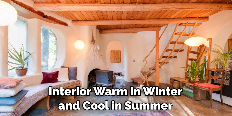 Interior Warm in Winter and Cool in Summer