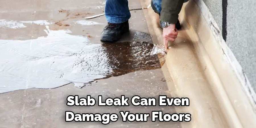 Slab Leak Can Even Damage Your Floors